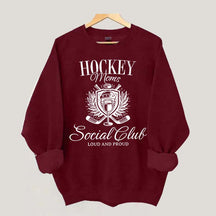 Hockey Moms Social Club Loud & Proud Sweatshirt