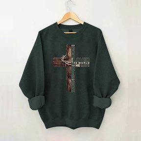 For God So Loved The World That He Gave His Only Son Sweatshirt