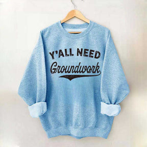 Funny Horse Y'all Need Groundwork Equestrian Sweatshirt