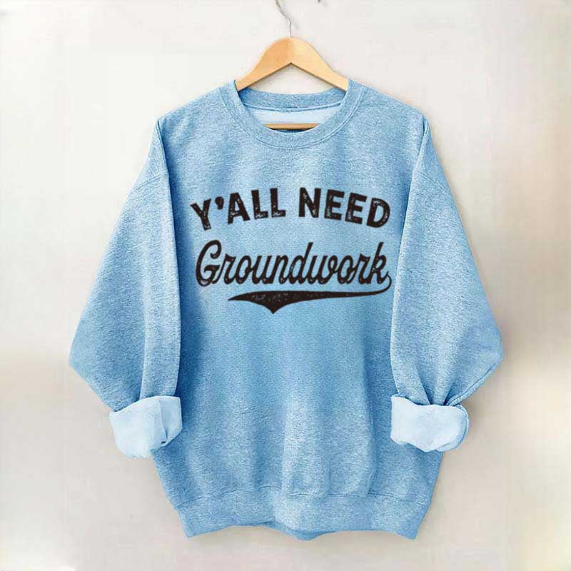 Funny Horse Y'all Need Groundwork Equestrian Sweatshirt