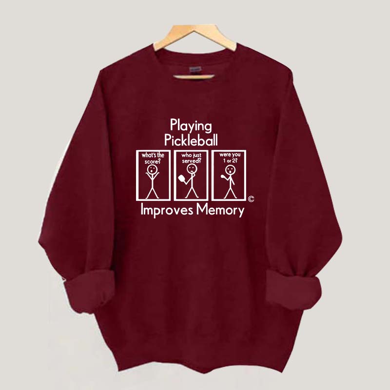 Playing Pickleball Improves Memory Sweatshirt