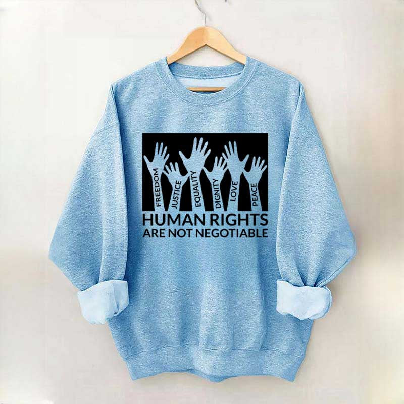 Human Rights Are Not Negotiable Sweatshirt