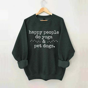 Happy People Do Yoga & Pet Dogs Sweatshirt