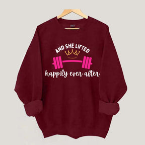 And She Lifted Happily Ever After Sweatshirt