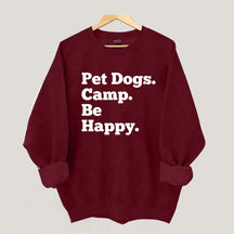 Pet Dogs Camp Be Happy Sweatshirt