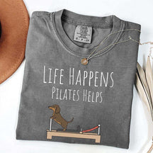 Life Happens Pilates Helps Dachshund Workout T-Shirt