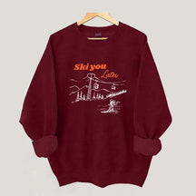 Ski You Later Sweatshirt