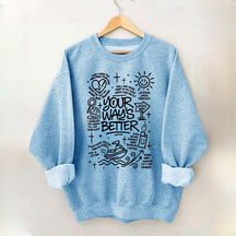 Your Way Is Better Proverbs 16:9Sweatshirt