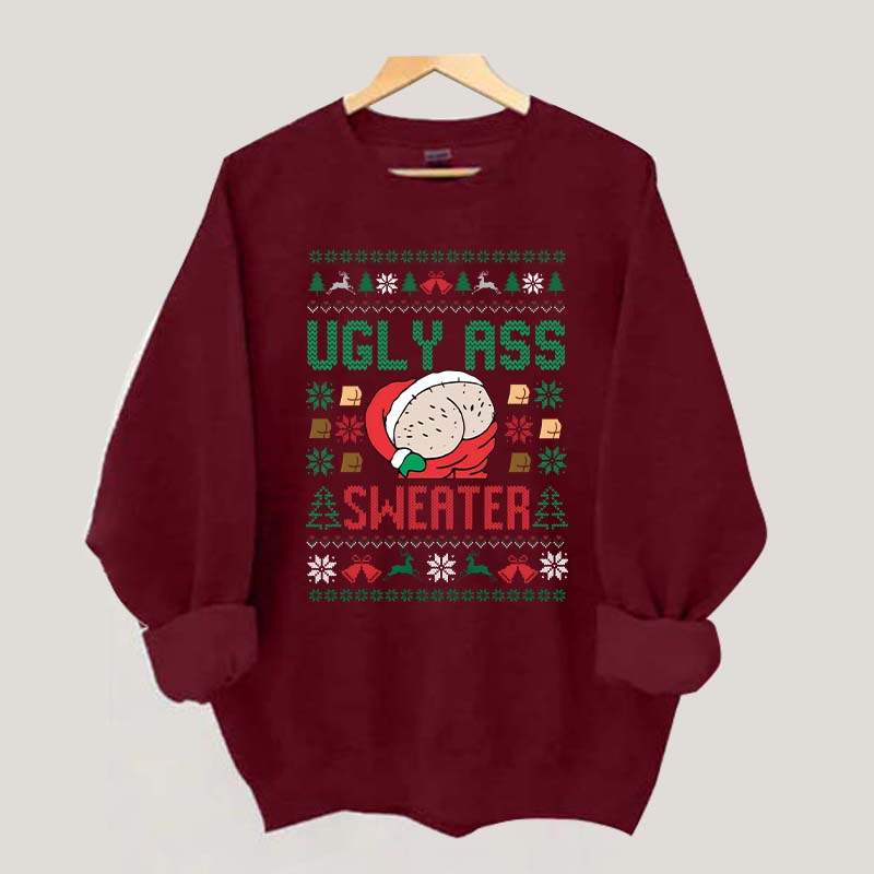 Ugly Ass Christmas Sweatshirt