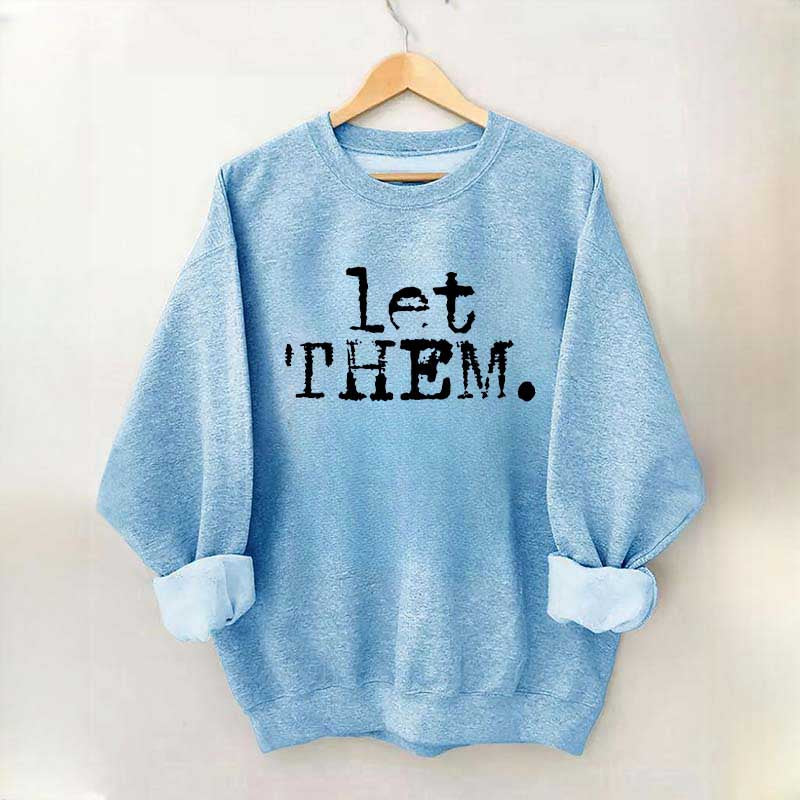 Let Them Inspirational Sweatshirt