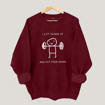 I Lift Things Up And Put Them Down Minimalist Fitness Sweatshirt