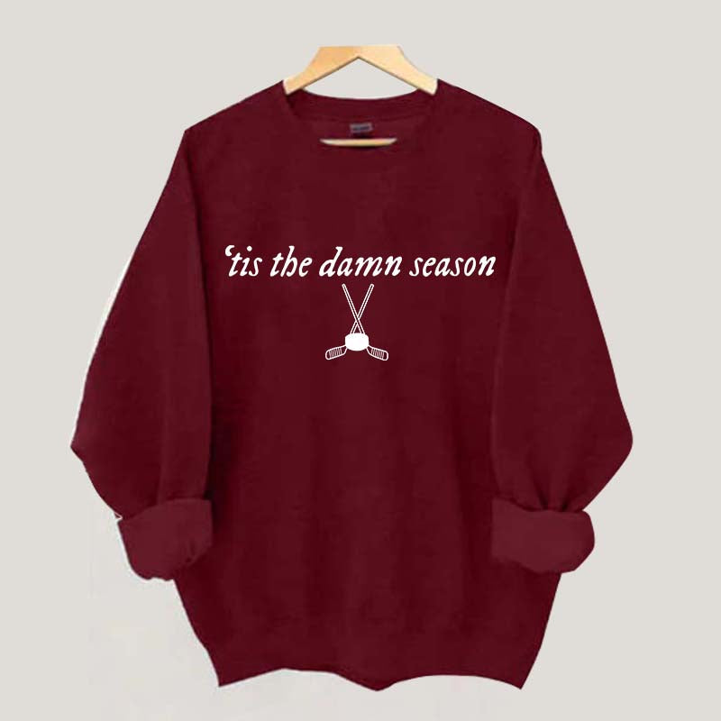 Tis the Damn Season Hockey Sweatshirt