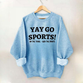 Go Team Sports Yay Funny Sweatshirt