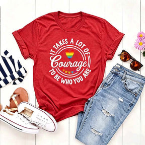 It Takes A Lot Of Courage To Be Who You Are Pride T-Shirt