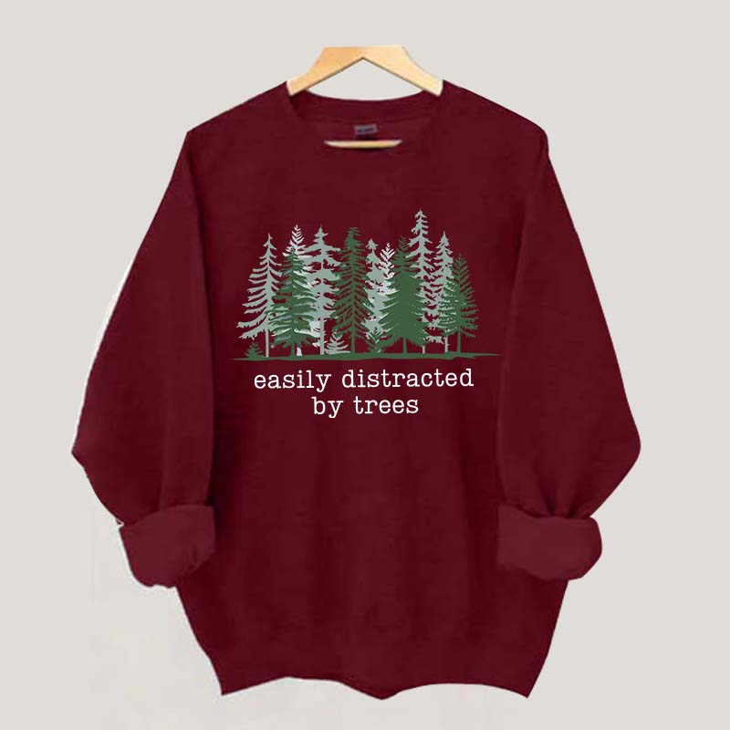 Easily Distracted By Trees Sweatshirt