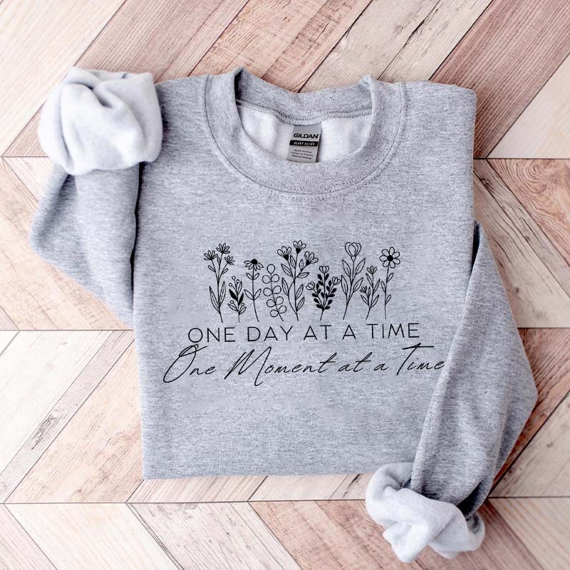 One Day At A Time Inspirational Floral Sweatshirt