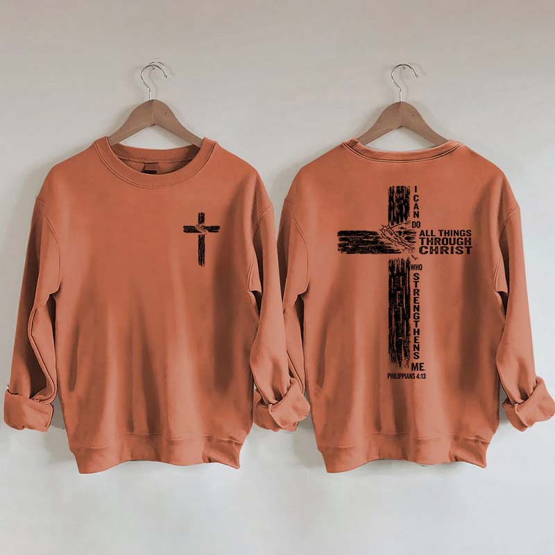 I Can Do All Things Through Christ Sweatshirt