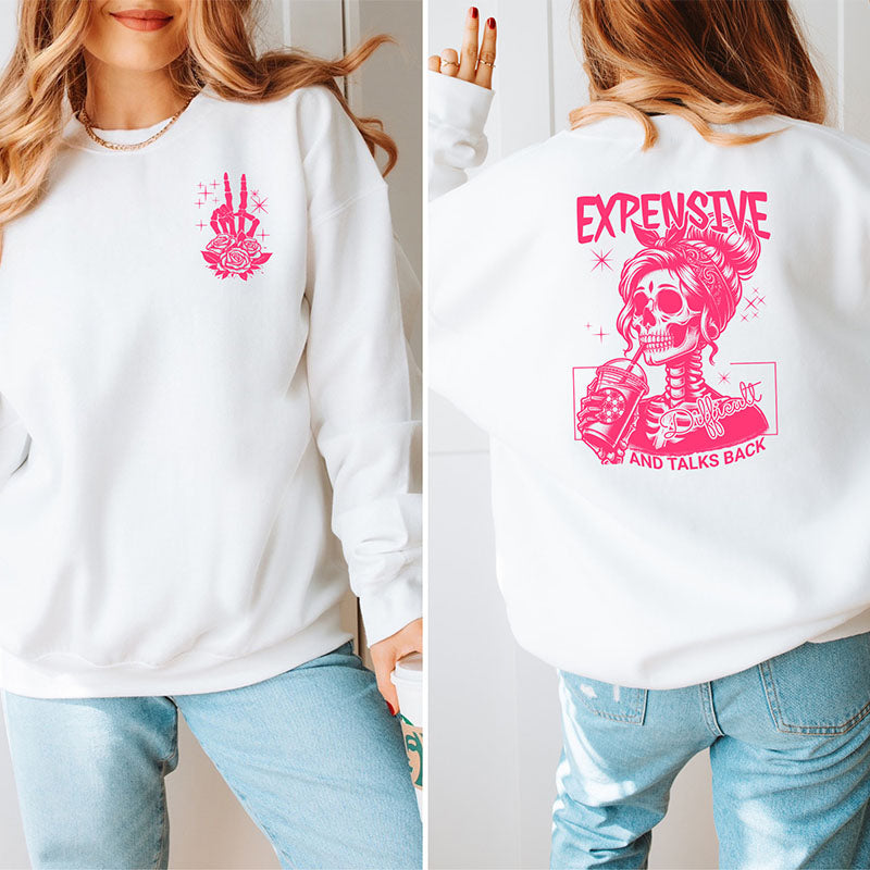 Expensive Difficult And Talks Back Sweatshirt