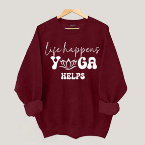 Life Happens Yoga Helps Quotes Sweatshirt