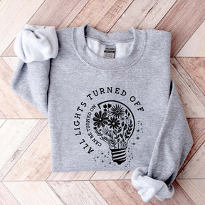 All Lights Turned Off Can Be Turned On Sweatshirt