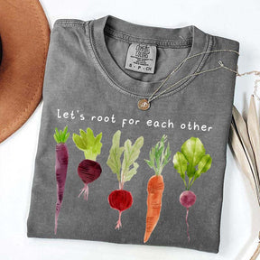 Comfort Color Lets Roots For Each Other T-Shirt