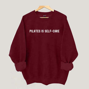 Pilates is Self-Care Sweatshirt