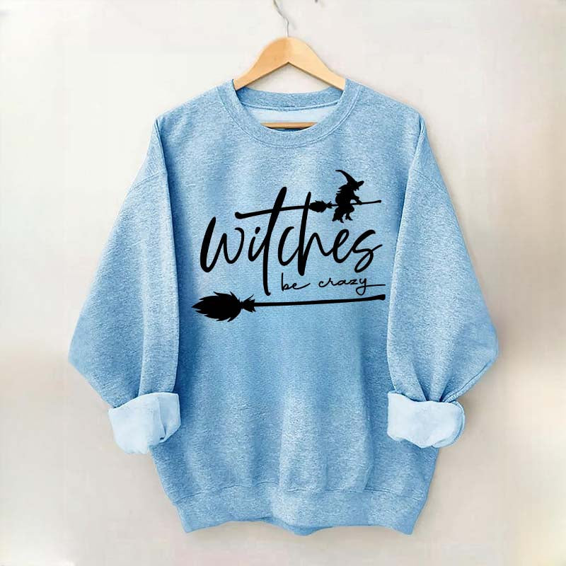 Witches be Crazy Sweatshirt