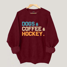 Dogs Coffee & Hockey Sweatshirt