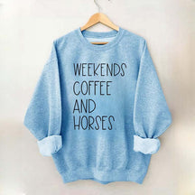 Weekends Coffee And Horses Sweatshirt