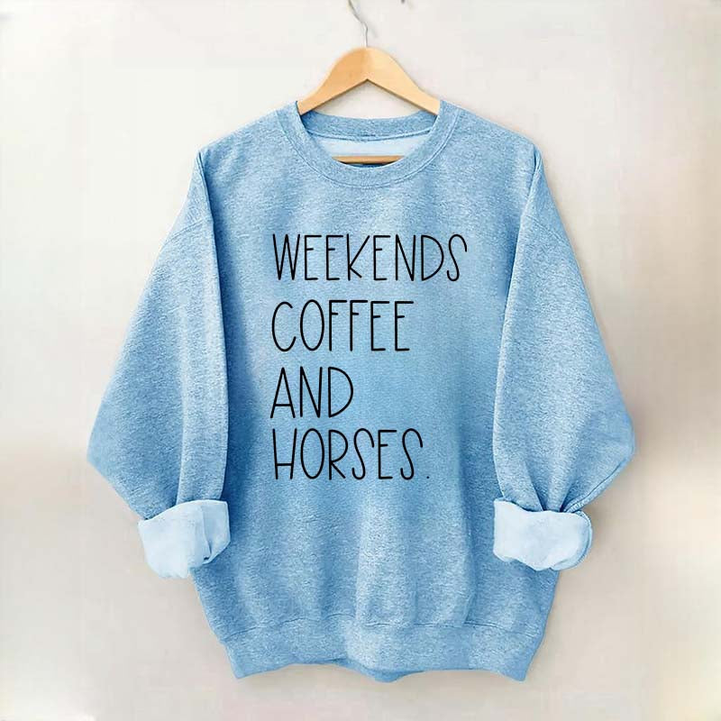 Weekends Coffee And Horses Sweatshirt