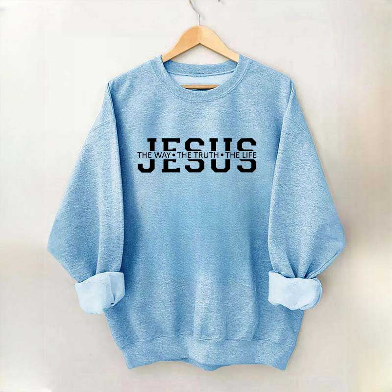 Jesus Is The Way Truth Life Sweatshirt