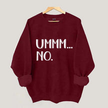 Ummm... No Sweatshirt
