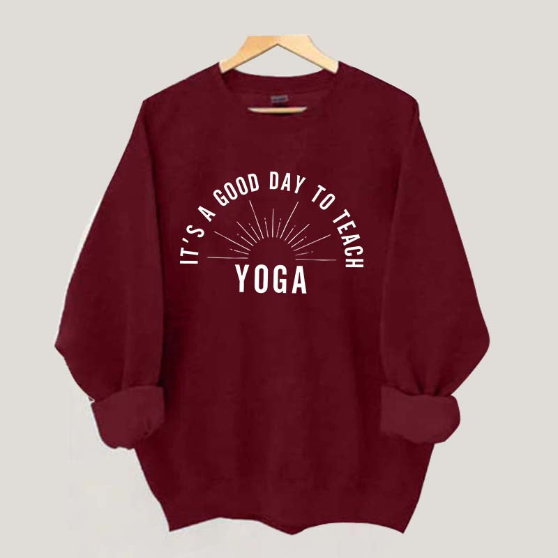 It's a Good Day to Teach Yoga Sweatshirt