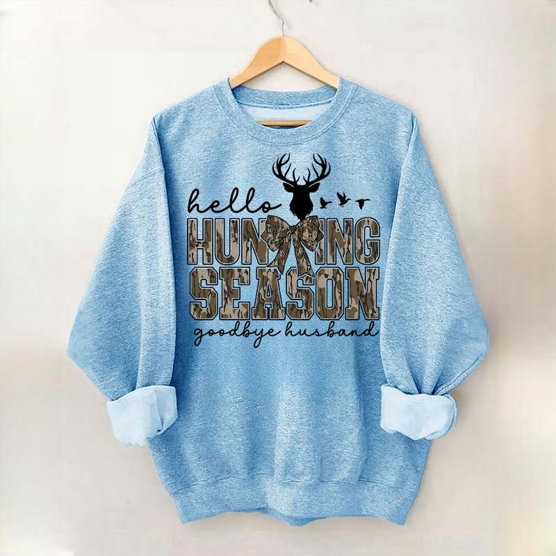 Hello Hunting Season Goodbye Husband Sweatshirt