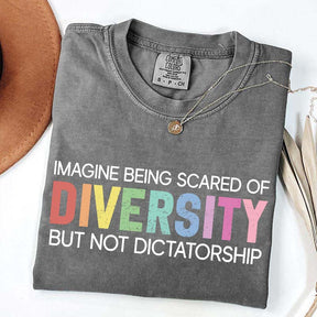 Imagine Being Scared Of Diversity T-Shirt