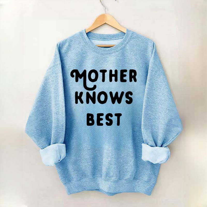 Mother Knows Best Sweatshirt