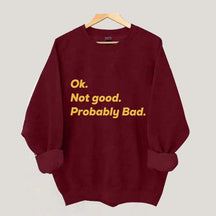 Ok Not good Probably Bad Hockey Sweatshirt