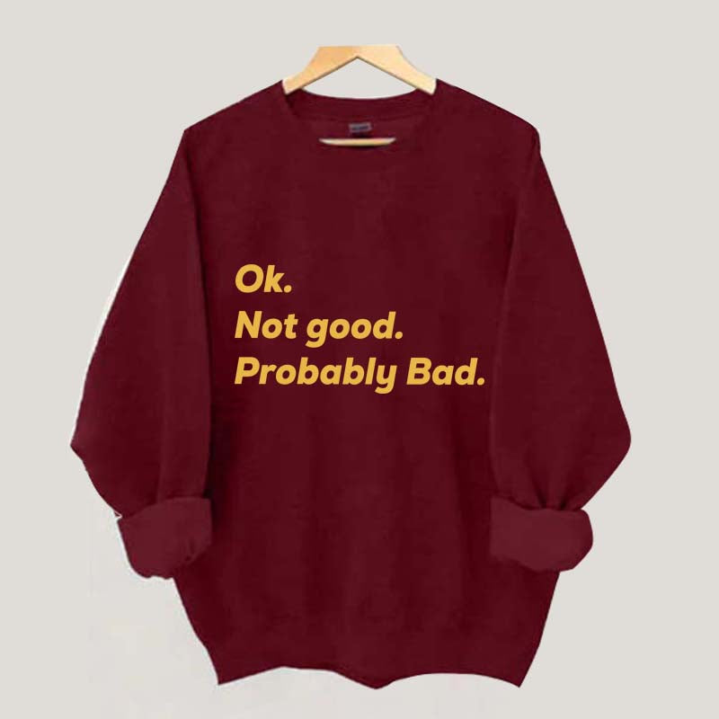 Ok Not good Probably Bad Hockey Sweatshirt