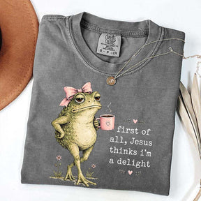 First Of All Jesus Thinks I'm A Delight Coffee T-Shirt
