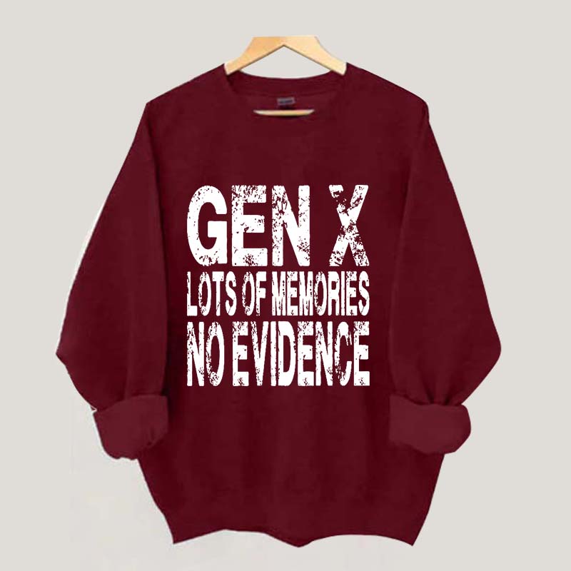 Gen X Lots of Memories No Evidence Sweatshirt