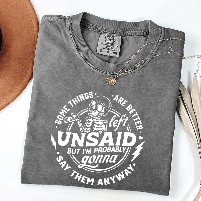 Some Things Are Better Left Unsaid T-Shirt