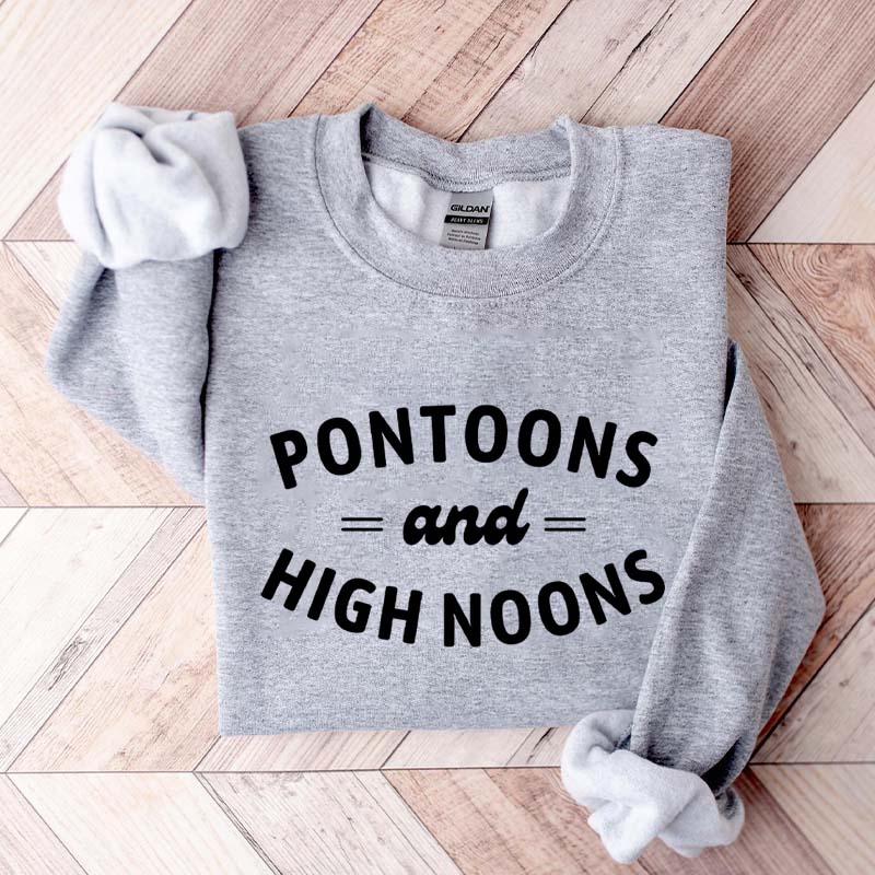 Pontoons and High Noons Sweatshirt