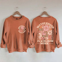 Motherhood Is Kingdom Work Sweatshirt