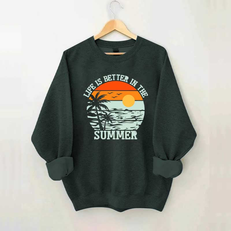 Life is Better in the Summer Vintage Sweatshirt
