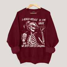 I Asked Myself If I'm Okay Skeleton Mental Health Sweatshirt