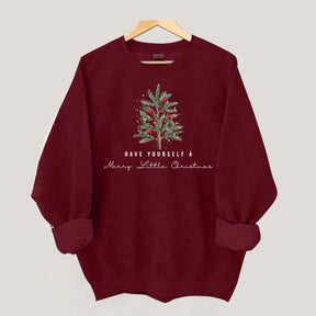 Have Yourself A Merry Little Christmas Sweatshirt