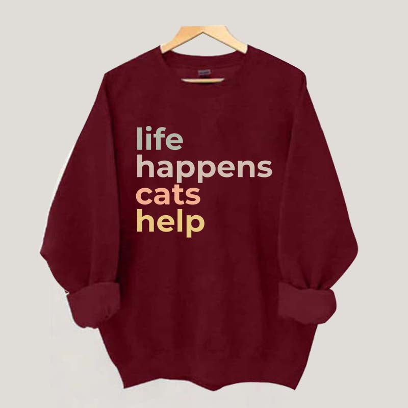 Life Happens Cats Help Sweatshirt