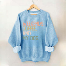 Weekends Coffee and My Dog Lover Sweatshirt