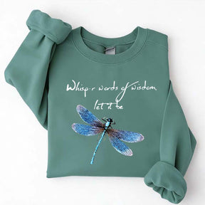 Whisper Words Of Wisdom Let It Be Dragonfly Sweatshirt
