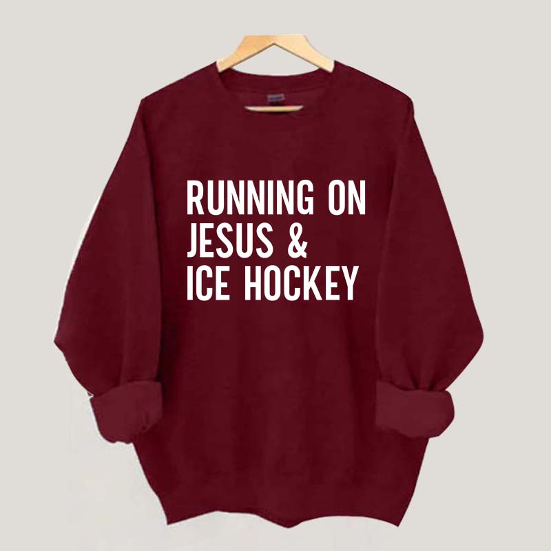 Running on Jesus and Ice Hockey Sweatshirt